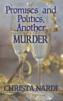 Promises and Politics, Another Murder (A Sheridan Hendley Mystery) B0F9KPHN5K Book Cover