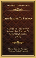 Introduction to Zoology: A Guide to the Study of Animals, for the Use of Secondary Schools... 1443761060 Book Cover