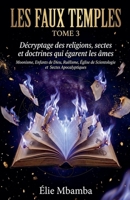 les faux temples tome3 (French Edition) B0HHTZY3VQ Book Cover