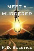 Meet A Murderer 1478726024 Book Cover