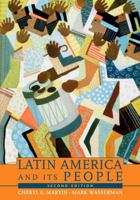 Latin America and Its People, Combined Volume 0321061632 Book Cover