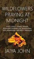 Wildflowers Praying at Midnight B0G5H9JWY9 Book Cover