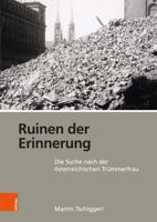 Ruinen Der Erinnerung: Die Suche Nach Der Osterreichischen Trummerfrau 3205222687 Book Cover
