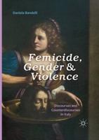 Femicide, Gender and Violence: Discourses and Counterdiscourses in Italy 3319838237 Book Cover