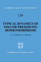 Typical Dynamics of Volume Preserving Homeomorphisms 0521172438 Book Cover