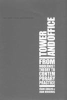 Tower and Office: From Modernist Theory to Contemporary Practice (A Buell Center/Columbia Book of Architecture) 0262511908 Book Cover