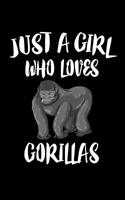 Just A Girl Who Loves Gorillas: Animal Nature Collection 1075377242 Book Cover