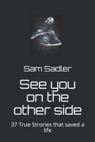 See you on the other side: A self-help book that saved a life. (Suicide) 1695975499 Book Cover