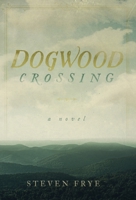 Dogwood Crossing 0578598221 Book Cover