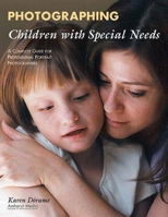 Photographing Children with Special Needs: A Complete Guide for Professional Portrait Photographers 1584280867 Book Cover