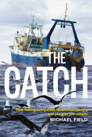 The Catch: How Fishing Companies Reinvented Slavery and Plunder the Oceans 1927249023 Book Cover