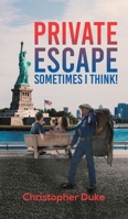 Private Escape: Sometimes I Think! 1649792573 Book Cover