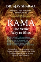 KAMA The Vedic Way to Bliss - Book-II (Six Volumes): A Complete Philosophy of Love, Desire, and Liberation in the Vedic Tradition - Kama Sutra, Anang Rand & Rati Rahasya- B0GXPF2ZH8 Book Cover