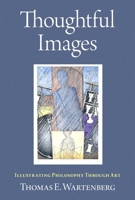 Thoughtful Images: Illustrating Philosophy Through Art 0197650546 Book Cover