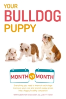 Your Bulldog Puppy Month By Month 1465457666 Book Cover