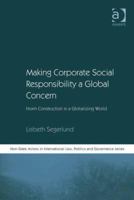 Making Corporate Social Responsibility a Global Concern: Norm Construction in a Globalizing World 0754677079 Book Cover