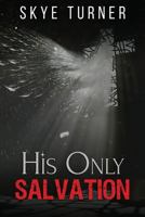 His Only Salvation 153048135X Book Cover