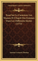 Essai Sur Le Caractere, Les Moeurs Et l'Esprit Des Femmes Dans Les Diffrens Sicles 1278968814 Book Cover