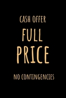 CASH OFFER Full Price No Contingencies: Complete Home Buying Agenda Planner for Realtors, Investors & Real Estate Professionals. Features Detailed ... and More. Gifts for Realtors at Closing. 1695452690 Book Cover