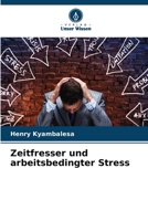 Zeitfresser und arbeitsbedingter Stress (German Edition) 6207910478 Book Cover