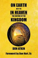 On Earth as it is in Heaven: The Culture of the Kingdom 1533310661 Book Cover
