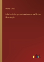 Lehrbuch Der Gesamten Wissenschaftlichen Genealogie 3737201080 Book Cover