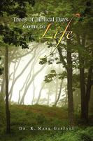 Trees of Biblical Days Come to Life 1441550224 Book Cover