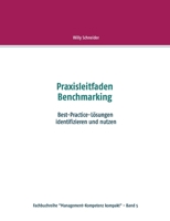 Praxisleitfaden Benchmarking: Best-Practice-Lösungen identifizieren und nutzen (German Edition) 374812631X Book Cover
