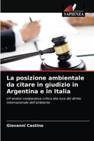 La posizione ambientale da citare in giudizio in Argentina e in Italia: Un'analisi comparativa critica alla luce del diritto internazionale dell'ambiente 6202824468 Book Cover