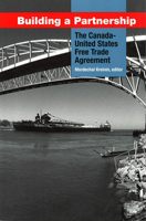 Building a Partnership: The Canada-United States Free Trade Agreement 0870135376 Book Cover