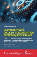 La productivité, guide de l'organisation économique en France: André L.-A. Vincent et la productivité globale des facteurs: de l'analyse à la mise en ... 1970) (Prix Scientifique) (French Edition) 2336458748 Book Cover