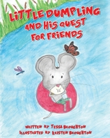 Little Dumpling and his Quest for Friends B087638DXZ Book Cover