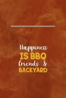 Happiness Is A BBQ Friends & Backyard: Notebook Journal Composition Blank Lined Diary Notepad 120 Pages Paperback Orange Texture BBQ 1706264232 Book Cover