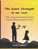 The Giant Strength in our scar B0F793B1MN Book Cover