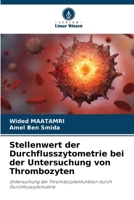 Stellenwert der Durchflusszytometrie bei der Untersuchung von Thrombozyten (German Edition) 6202470437 Book Cover