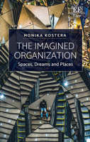 The Imagined Organization: Spaces, Dreams and Places 1789909864 Book Cover
