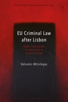 EU Criminal Law after Lisbon: Rights, Trust and the Transformation of Justice in Europe 1509924760 Book Cover