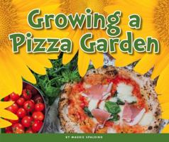 Growing a Pizza Garden 1503823792 Book Cover