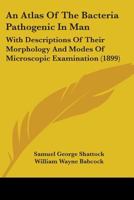 An Atlas of the Bacteria Pathogenic in Man 3744689298 Book Cover