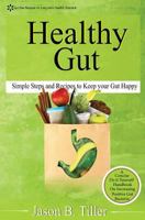 Healthy Gut: Simple Steps and Recipes to Keep Your Gut Happy 1979405425 Book Cover