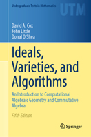 Ideals, Varieties, and Algorithms: An Introduction to Computational Algebraic Geometry and Commutative Algebra (Undergraduate Texts in Mathematics) 3031918401 Book Cover