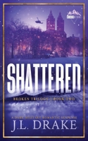 Shattered (Discreet Edition) (Broken) 1965946941 Book Cover