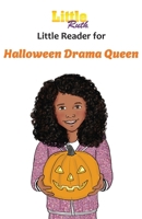 Little Ruth Halloween Drama Queen : Early Reader 1970723009 Book Cover