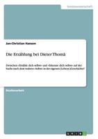 Die Erzählung bei Dieter Thomä: Zwischen Erzähle dich selbst und Erkenne dich selbst auf der Suche nach dem wahren Selbst in der eigenen (Lebens-)Geschichte? 3656510229 Book Cover