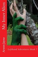 My Inner Alien: Lefthand Adventures Book 7 1533666008 Book Cover