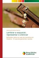 Lembrar e esquecer; representar e silenciar 6139630126 Book Cover