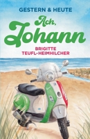 Ach, Johann: Wohlfühlroman für jung und alt (Gestern & Heute) (German Edition) 3964033707 Book Cover