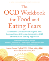 The OCD Workbook for Food and Eating Fears: Overcome Obsessive Thoughts and Compulsions Using an Integrative CBT and Intuitive Eating Approach 1648486207 Book Cover