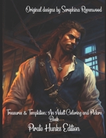 Treasures & Temptations: Pirate Hunks Edition: An Adult Coloring & Picture Book B0CFCLW8D7 Book Cover