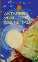 Antares vom Weltental (German Edition) 3740768355 Book Cover